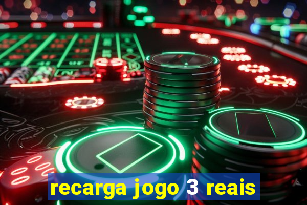 recarga jogo 3 reais